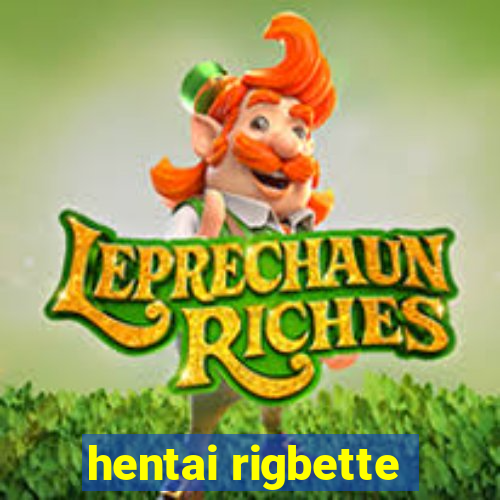 hentai rigbette